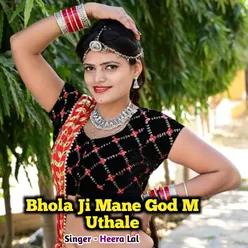 Bhola Ji Mane God M Uthale